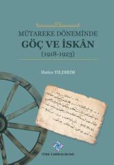 Mütareke Döneminde Göç ve Iskan - Hatice Yıldırım