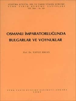 Osmanlı İmparatorluğunda Bulgarlar Ve Voynuklar - Yavuz Ercan