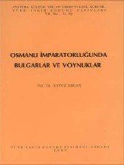 Osmanlı İmparatorluğunda Bulgarlar Ve Voynuklar - Yavuz Ercan