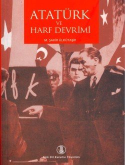 Atatürk Ve Harf Devrimi - M. Şakir Ülkütaşır