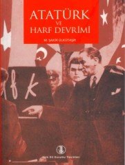 Atatürk Ve Harf Devrimi - M. Şakir Ülkütaşır