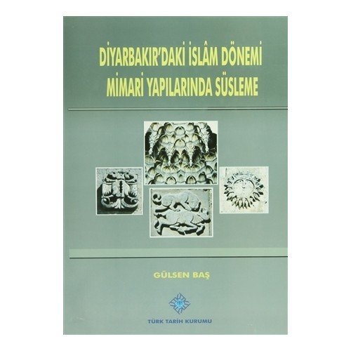 Diyarbakır'daki İslam Dönemi Mimari Yapılarında Süsleme
