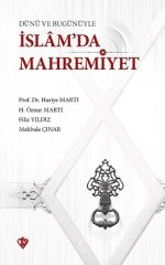 Dünü Ve Bugünüyle İslam'da Mahremiyet - Huriye Martı
