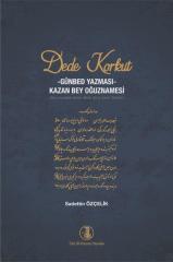 Dede Korkut Kitabı -Günbed Yazması- Kazan Bey Oğuznamesi -  Sadettin ÖZÇELİK