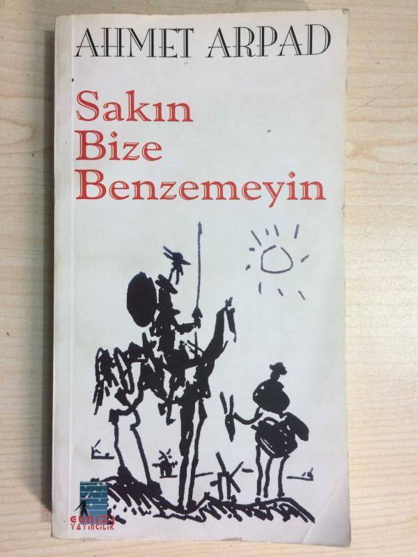 SAKIN BİZE BENZEMEYİN