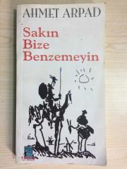 SAKIN BİZE BENZEMEYİN