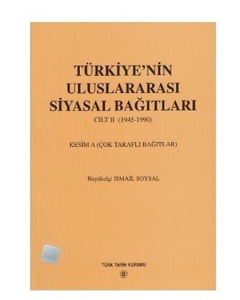 Türkiye'nin Uluslararası Siyasal Bağıtları 2. Cilt 1945-1990-İsmail Soysal
