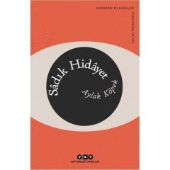 Sadık Hidayet 8 Kitap Set (Kör Baykuş-Vejetaryenliğin Yararları-Aylak Köpek-Hayyamın Teraneleri-Hacı Aga-Hidayetname-Diri Gömülen-Üç Damla Kan)