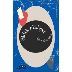 Sadık Hidayet 8 Kitap Set (Kör Baykuş-Vejetaryenliğin Yararları-Aylak Köpek-Hayyamın Teraneleri-Hacı Aga-Hidayetname-Diri Gömülen-Üç Damla Kan)