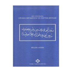 16. Yüzyılda Divan-ı Hümayun ve Defter Sistemi