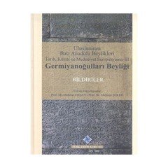 Uluslararası Batı Anadolu Beylikleri Tarih, Kültür ve Medeniyet Sempozyumu 3: Germiyanoğulları Beyliği
