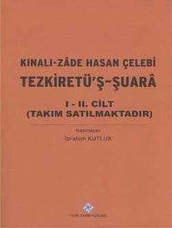 Tezkiretü`ş-Şuarâ I-II (Takım) - Kınalı-Zade Hasan Çelebi, 2014