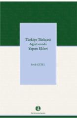 Türkiye Türkçesi Ağızlarında Yapım Ekleri - Ferdi Güzel