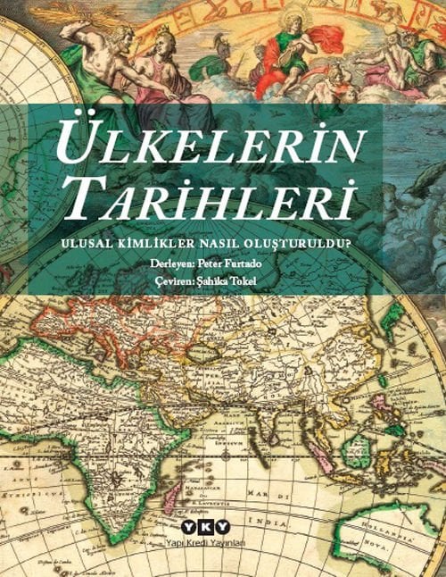 Ülkelerin Tarihleri – Ulusal Kimlikler Nasıl Oluşturuldu? - Peter Furtado (Karton Kapak)