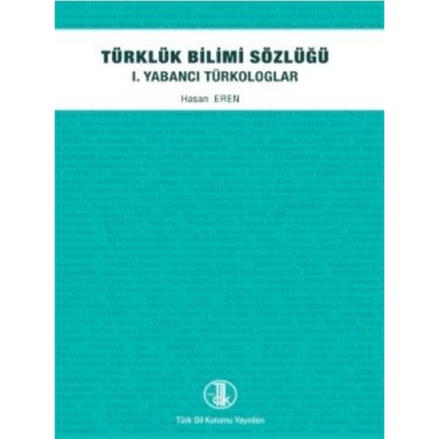 Türk Dil Kurumu Yayınları Türklük Bilimi Sözlüğü - 1. Yabancı Türkologlar