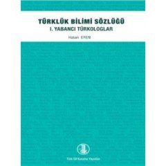 Türk Dil Kurumu Yayınları Türklük Bilimi Sözlüğü - 1. Yabancı Türkologlar