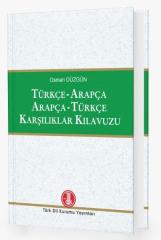 Türkçe - Arapça / Arapça - Türkçe Karşılıklar Kılavuzu -  Doç. Dr. Osman DÜZGÜN / ciltli