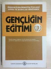 GENÇLİĞİN EĞİTİMİ  - ÖĞRENCİLER, ÖĞRETİM ÜYELERİ ANNE VE BABALAR YÖNÜNDEN
