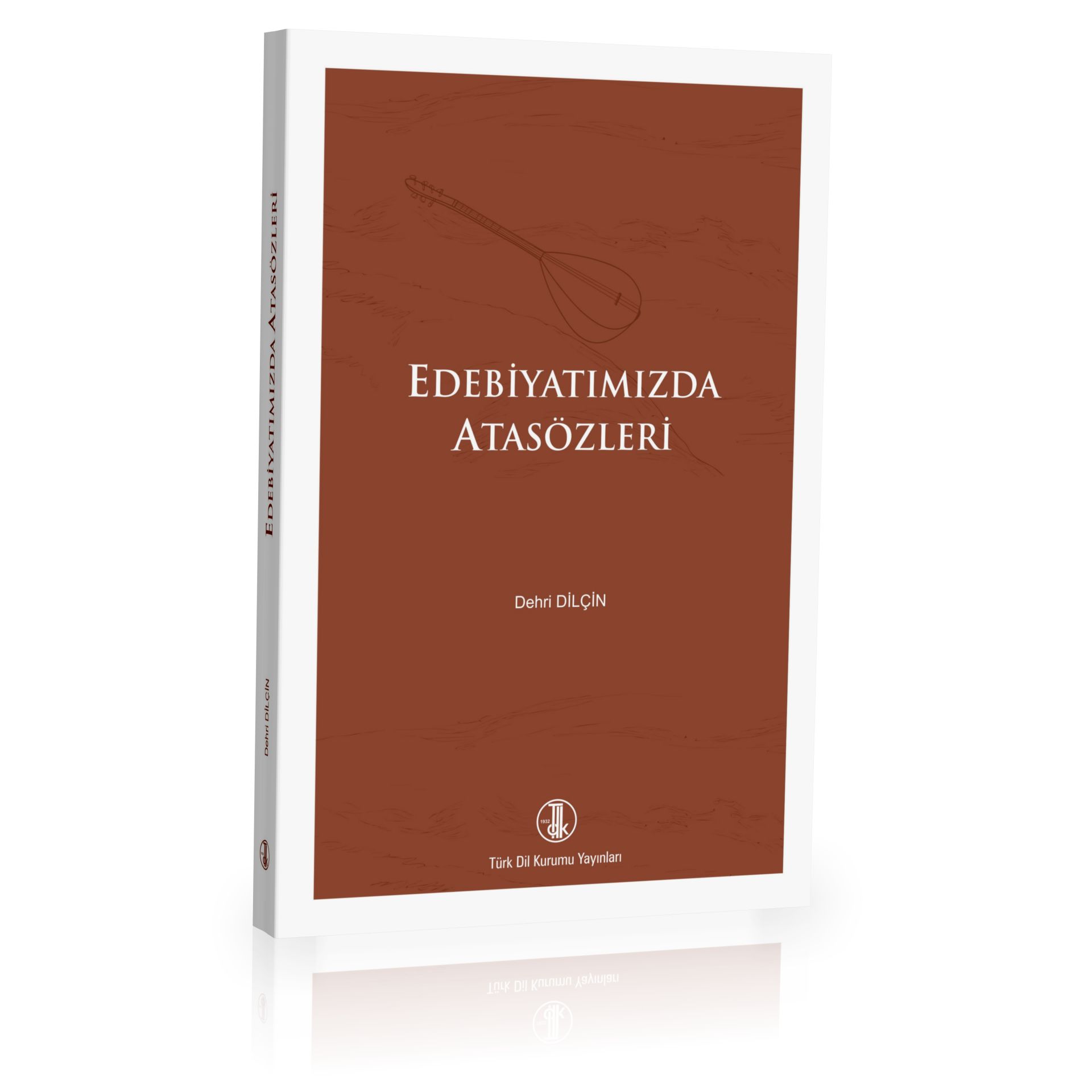 Edebiyatımızda Atasözleri - Dehri DİLÇİN