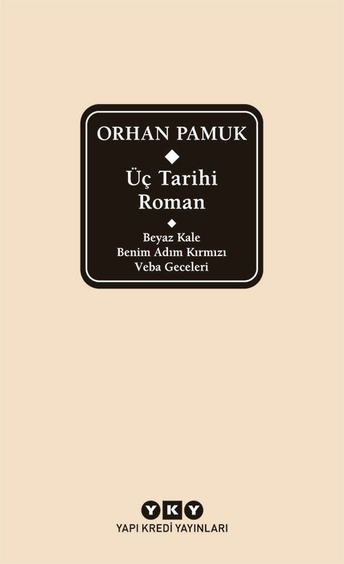 Üç Tarihi Roman / Beyaz Kale – Benim Adım Kırmızı – Veba Geceleri - Delta