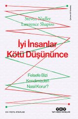 İyi İnsanlar Kötü Düşününce – Felsefe Bizi Kendimizden Nasıl Korur?
