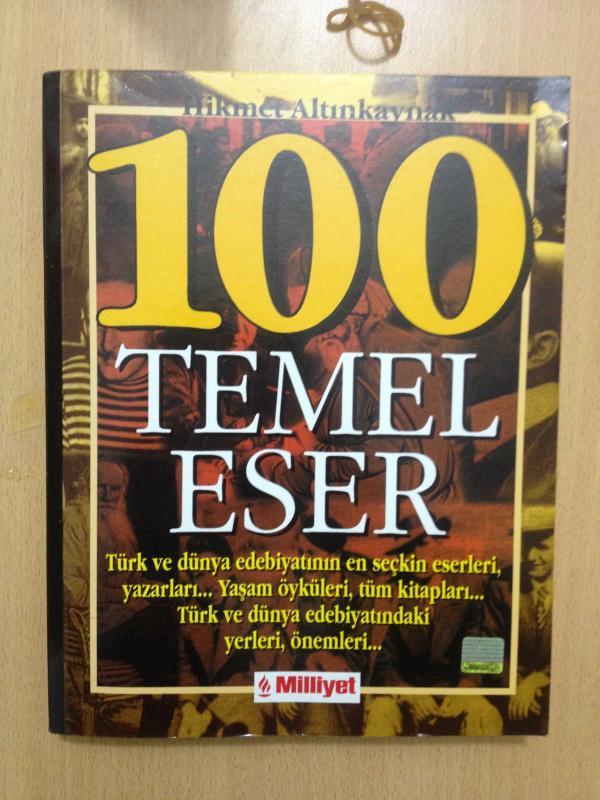 100 TEMEL ESER - TÜRK VE DÜNYA EDEBİYATININ EN SEÇKİN ESERLERİ, YAZARLARI, YAŞAM ÖYKÜLERİ, TÜM KİTAPLARI, TÜRK VE DÜNYA EDEBİYATINDAKİ YERLERİ ÖNEMLER