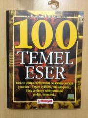 100 TEMEL ESER - TÜRK VE DÜNYA EDEBİYATININ EN SEÇKİN ESERLERİ, YAZARLARI, YAŞAM ÖYKÜLERİ, TÜM KİTAPLARI, TÜRK VE DÜNYA EDEBİYATINDAKİ YERLERİ ÖNEMLER