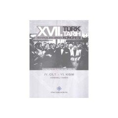 17. Türk Tarih Kongresi 4. Cilt 6. Kısım - Osmanlı Tarihi