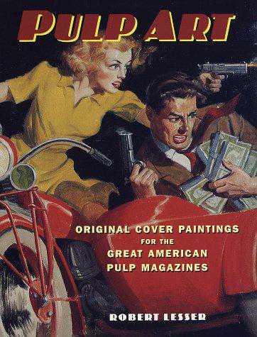 Pulp Art: Original Cover Paintings for the Great American Pulp Magazines