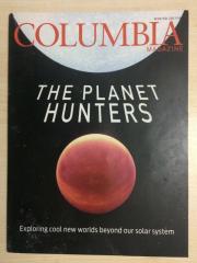 COLUMBIA MAGAZINE WINTER 2017-18 THE PLANET HUNTERS - EXPLORING COOL NEW WORLDS BEYOND OUR SOLAR SYSTEM