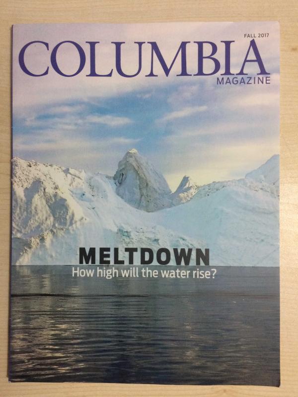 COLUMBIA MAGAZINE FALL 2017 MELTDOWN - HOW HIGH WILL THE WATER RISE?