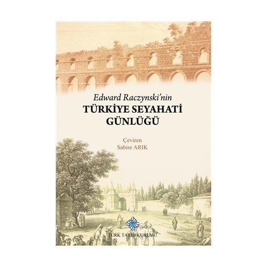 Edward Raczynski'nin Türkiye Seyahati Günlüğü / ciltli