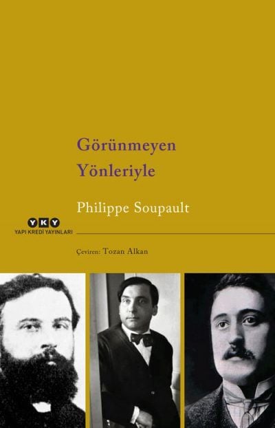 Görünmeyen Yönleriyle - Philippe Soupault