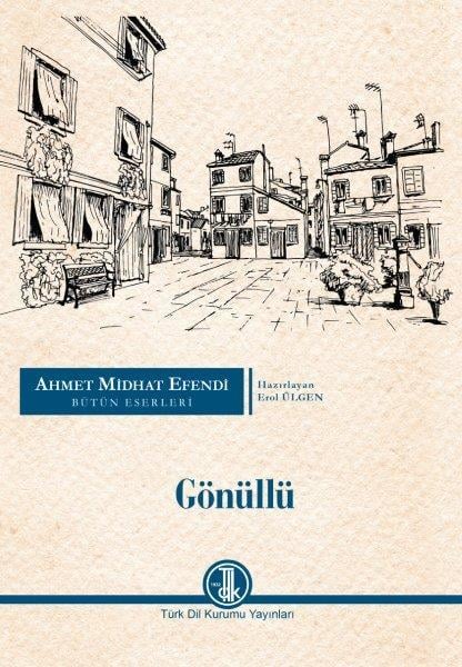 Ahmet Midhat Efendi Bütün Eserleri - Gönüllü - Ahmet Mithat