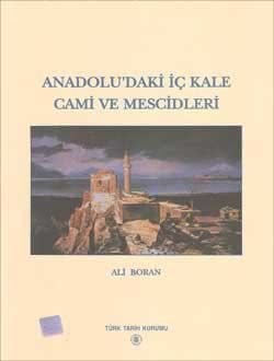 Anadolu'daki İç Kale Cami Ve Mescidleri - Ali Boran / ciltli