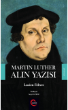 Martin Luther Alın Yazısı  - Lucien Febvre
