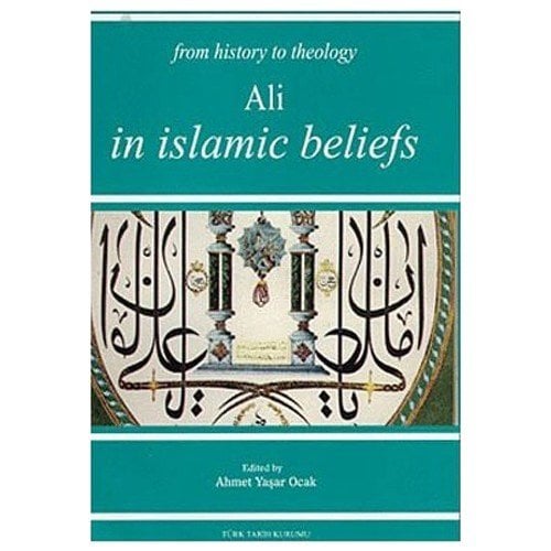 From History The Theology Ali In Islamic Beliefs - Ahmet Yaşar Ocak