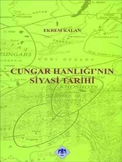 Cungar Hanlığı'nın Siyasi Tarihi - Ekrem Kalan