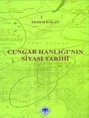 Cungar Hanlığı'nın Siyasi Tarihi - Ekrem Kalan