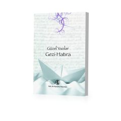 Güzel Yazılar - Gezi-Hatıra