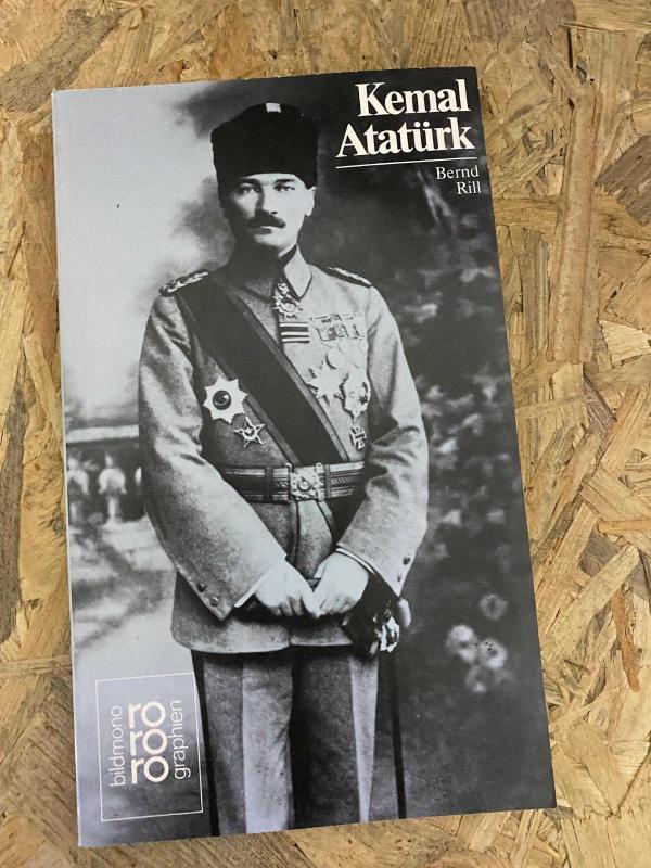 Bernd Rill - KEMAL ATATÜRK - Almanca Atatürk Biyografisi