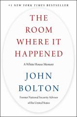 The Room Where It Happened: A White House Memoir - John R. Bolton | HardCover