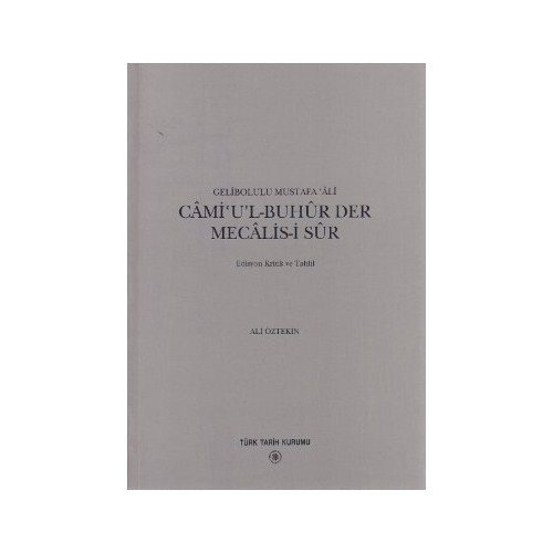 Cami'U'L-Buhur Der Mecalis-İ Sur-Gelibolulu Mustafa Ali