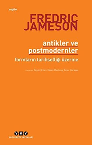 Antikler Ve Postmodernler – Formların Tarihselliği Üzerine - Fredric Jameson