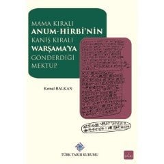 Mama Kıralı Anum-Hirbi'nin Kaniş Kıralı Warşama'ya Gönderdiği Mektup - Kemal Balkan