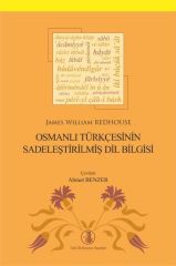 Osmanlı Türkçesinin Sadeleştirilmiş Dil Bilgisi -  James William REDHOUSE