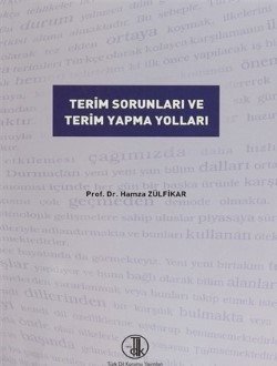 Terim Sorunları Ve Terim Yapma Yolları -  Hamza ZÜLFİKAR