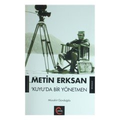 Metin Erksan Kuyu'da Bir Yönetmen - Mücahit GÜNDOĞDU