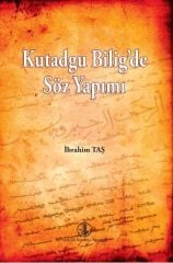 Kutadgu Bilig’de Söz Yapımı -  İbrahim TAŞ