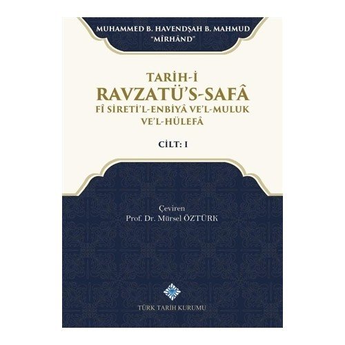 Tarih-i Ravzatü's-Safa Fi Sireti'l-Enbiya ve'l-Muluk ve'l-Hülefa Cilt 1